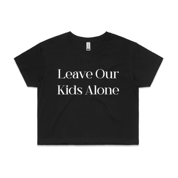 Leave Our Kids Alone Women's Crop Tee - Black/White (SAME DAY PRINTING) Thumbnail